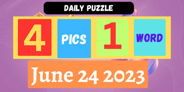 4 Pics 1 Word June 24 2023 Daily Puzzle Answer