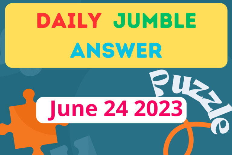 Daily Jumble Answers Today For June 24 2023