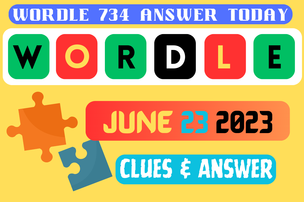Wordle 734 Answer Today Wordle Clues For June 23 2023
