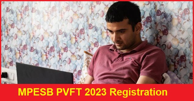 MPESB PVFT 2023 Registration Starts, Apply Now at esb.mp.gov.in