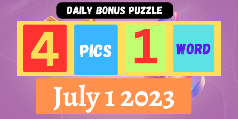 4 Pics 1 Word July 1 2023 Daily Bonus Puzzle Answer
