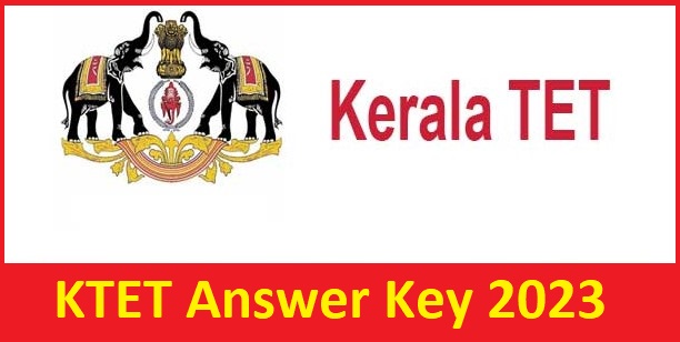 KTET Answer Key 2023 Released, Download Kerala Teacher Eligibility Test Key PDF