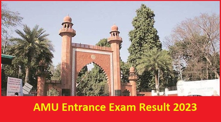 AMU Entrance Exam Result 2023 Released