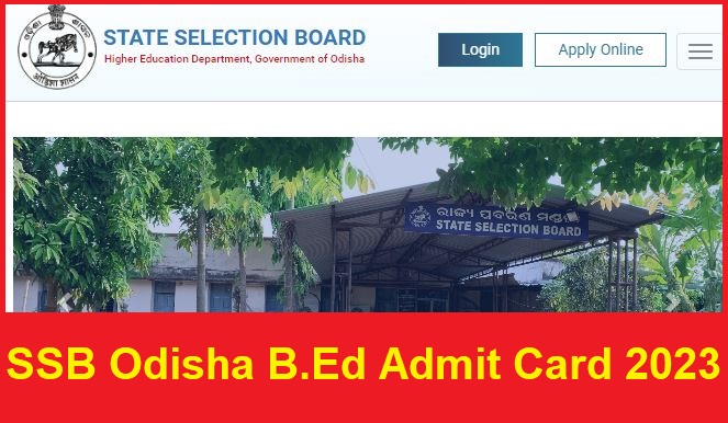 SSB Odisha B.Ed Admit Card 2023 Released, Download Now