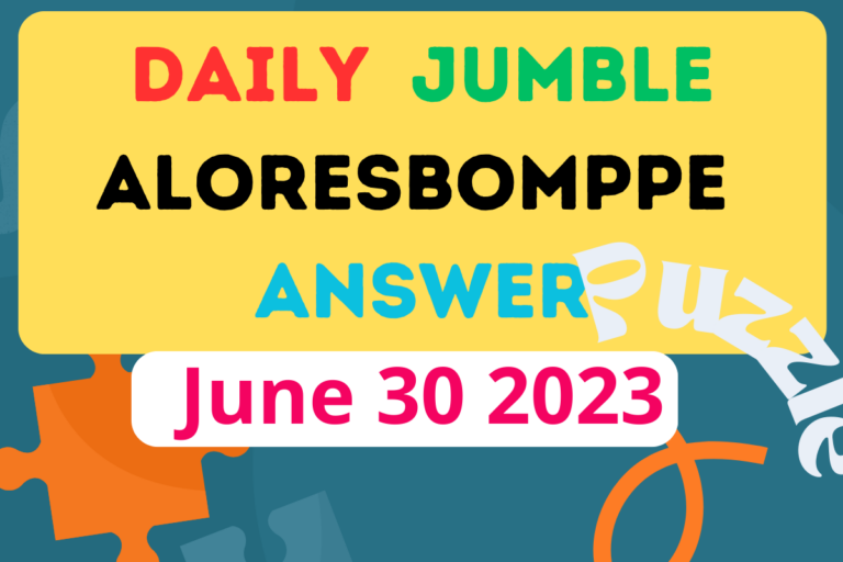 Daily Jumble ALORESBOMPPE June 30 2023