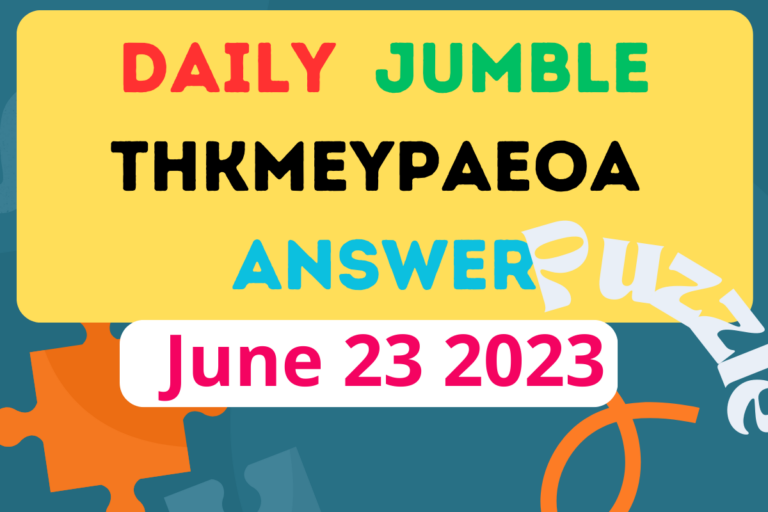 Daily Jumble THKMEYPAEOA June 23 2023