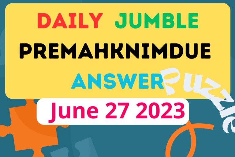 Daily Jumble PREMAHKNIMDUE June 27 2023