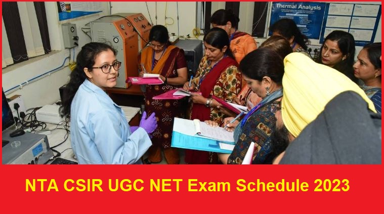 NTA CSIR UGC NET Exam Schedule 2023 Out, Check Important Dates and Information