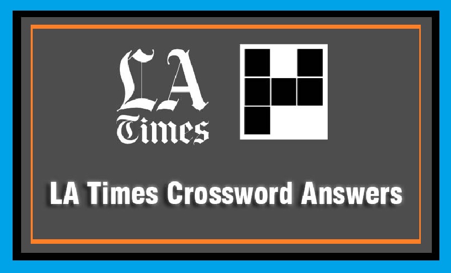 La Times Crossword Clues And Answers
