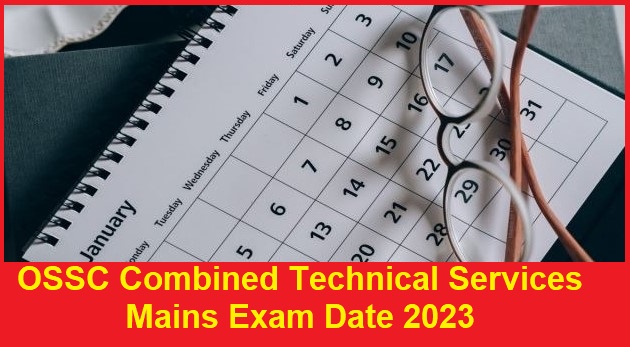 OSSC Combined Technical Services Mains Exam Date 2023 Announced, Check Details