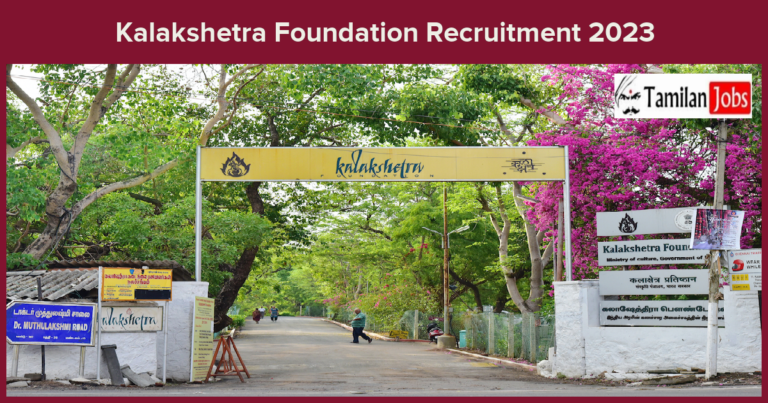 Kalakshetra Foundation Recruitment 2023