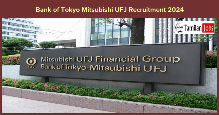 Bank of Tokyo Mitsubishi UFJ Recruitment 2024 – Apply Online Fresher job Openings