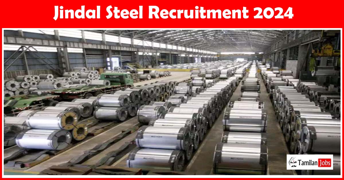 Jindal Steel Recruitment 2024