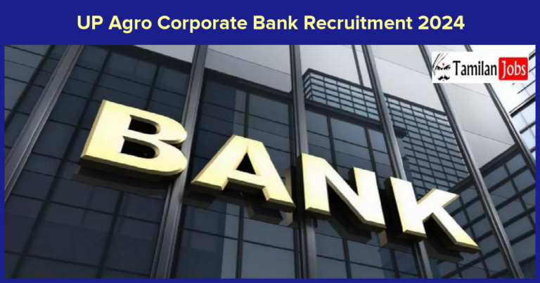 UP Agro Corporate Bank Recruitment 2024 – Apply Online Fresher job Openings