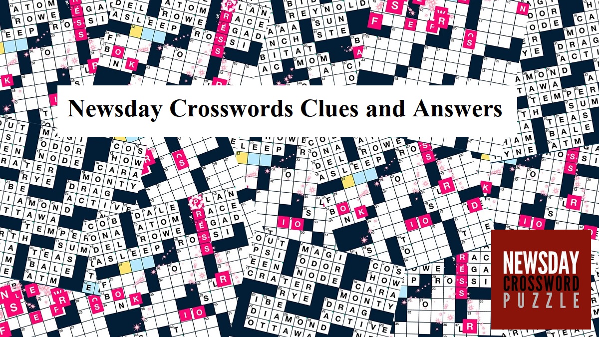 Newsday Crossword October 23, 2023 Clues And Answers