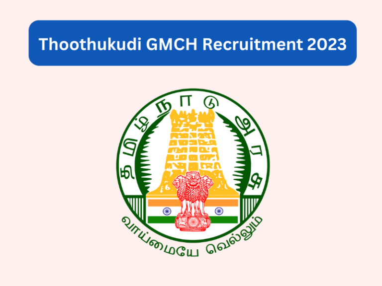 Thoothukudi GMCH Recruitment 2023