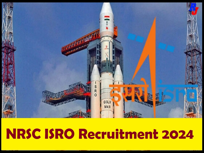  NRSC ISRO Recruitment 2024