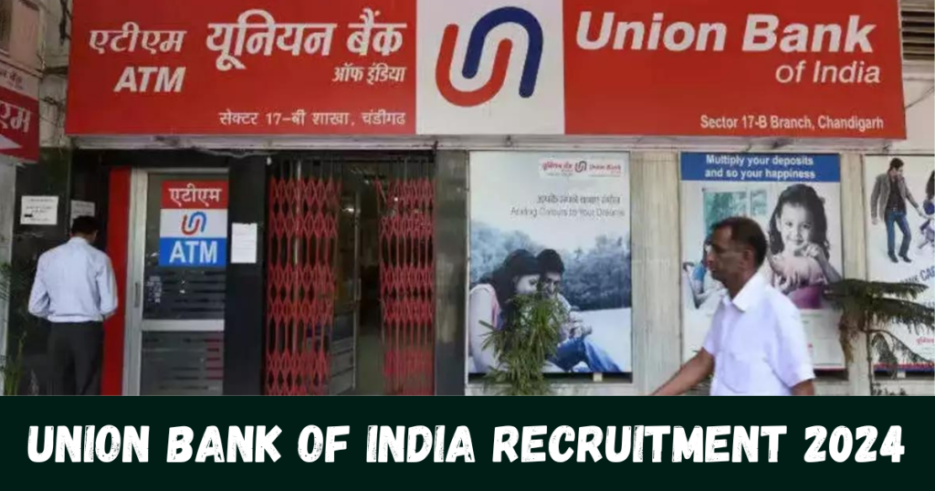 Union Bank of India Recruitment 2024 - Tamilan Jobs Union Bank of India Recruitment 2024